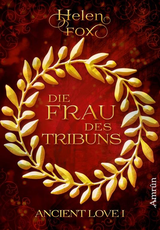 Ancient Love 1: Die Frau des Tribuns