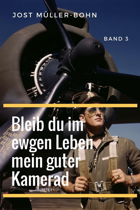 Bleib du im ewgen Leben mein guter Kamerad - Band III