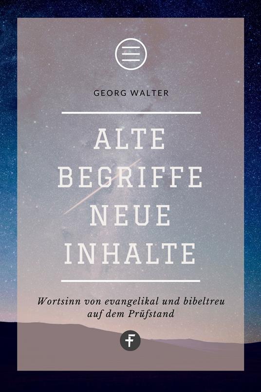 Alte Begriffe – neue Inhalte