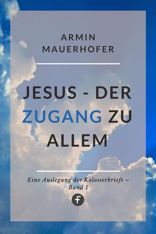 Jesus – Der Zugang zu allem