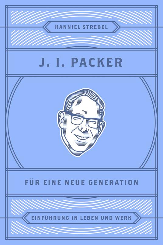 J. I. Packer für eine neue Generation