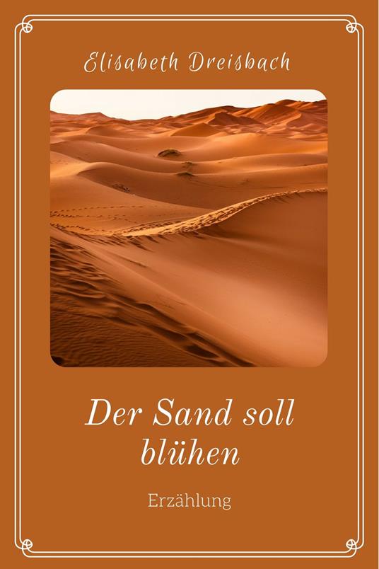 Der Sand soll blühen