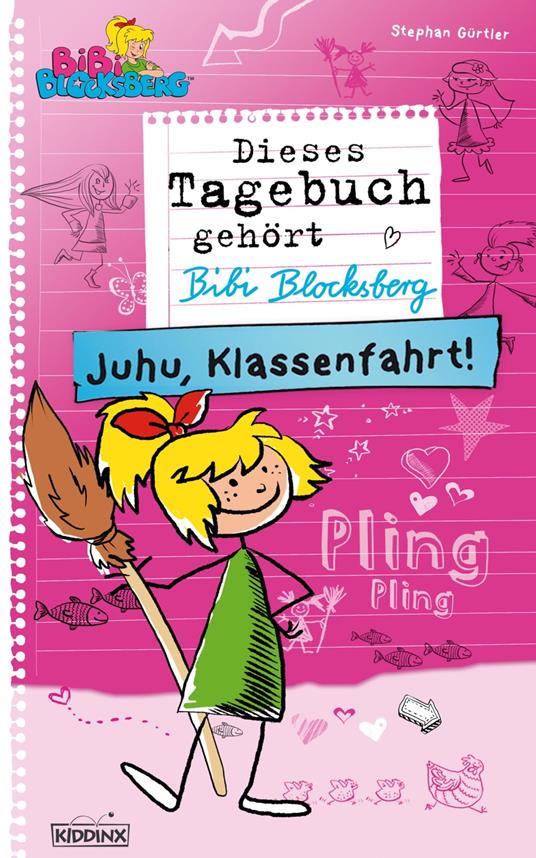 Bibi Blocksberg Tagebuch - Juhu, Klassenfahrt! - Stephan Gürtler - ebook