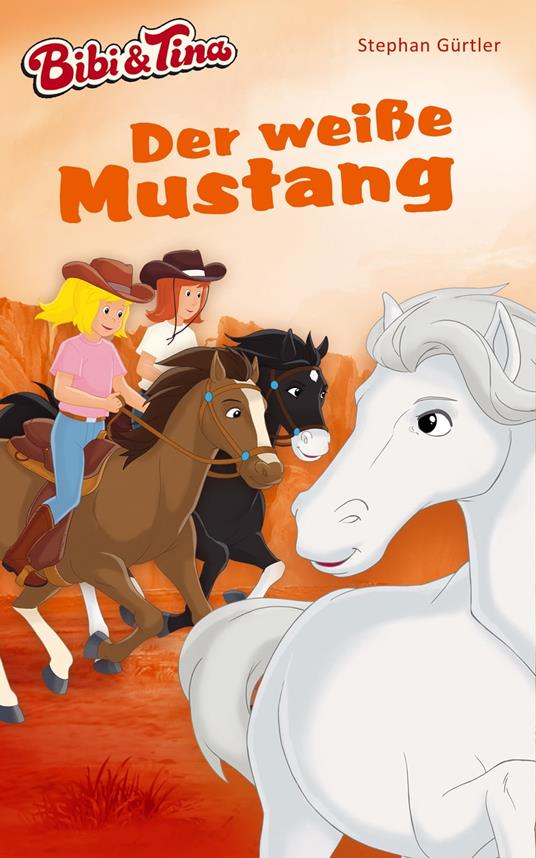 Bibi & Tina – Der weiße Mustang - Stephan Gürtler - ebook