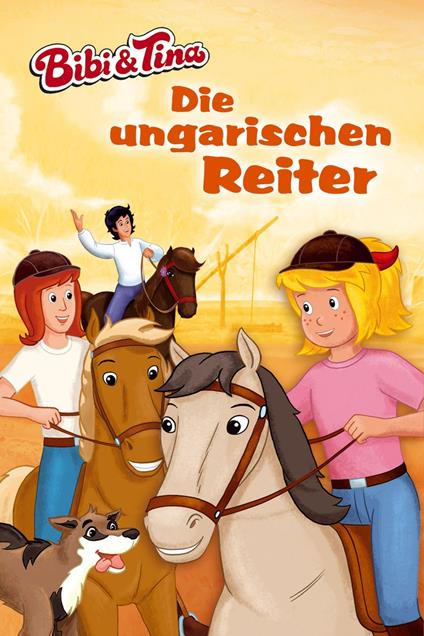 Bibi & Tina - Die ungarischen Reiter - Vincent Andreas,Linda Kohlbaum,musterfrauen,Christian Puille - ebook