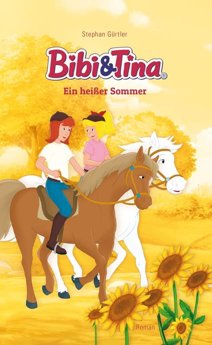 Bibi & Tina - Ein heißer Sommer - Stephan Gürtler - ebook