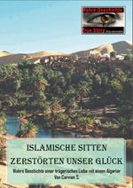 Islamische Sitten zerstörten unser Glück