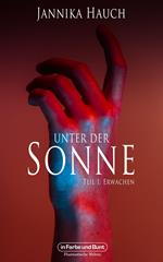 Unter der Sonne - Teil 1: Erwachen