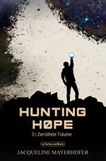 Hunting Hope - Teil 3: Zerrüttete Träume