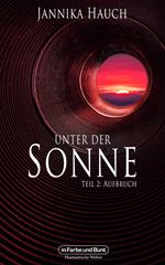 Unter der Sonne - Teil 2: Aufbruch