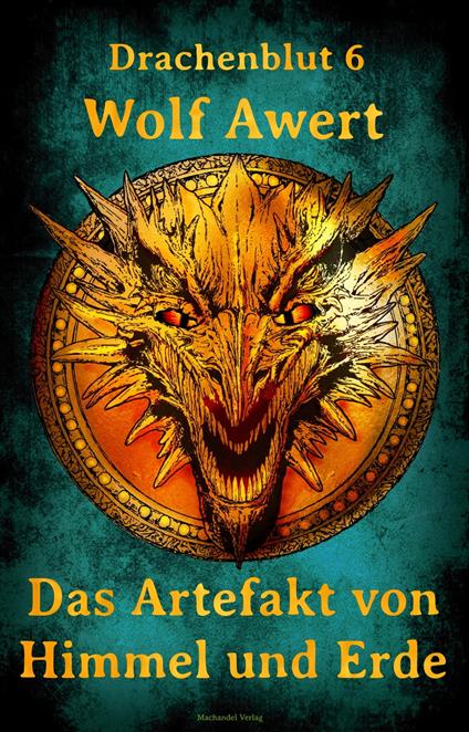 Das Artefakt von Himmel und Erde - Wolf Awert - ebook