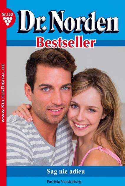 Dr. Norden Bestseller 150 – Arztroman