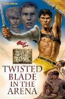 Twisted Blade in the Arena: Boys of Imperial Rome 4