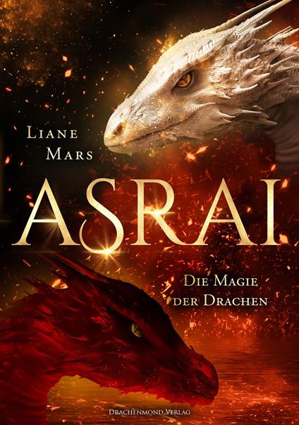 Asrai - Die Magie der Drachen - Alexander Kopainski,Liane Mars - ebook