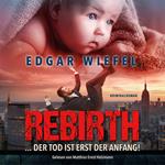 Rebirth... Der Tod Ist Erst Der Anfang.