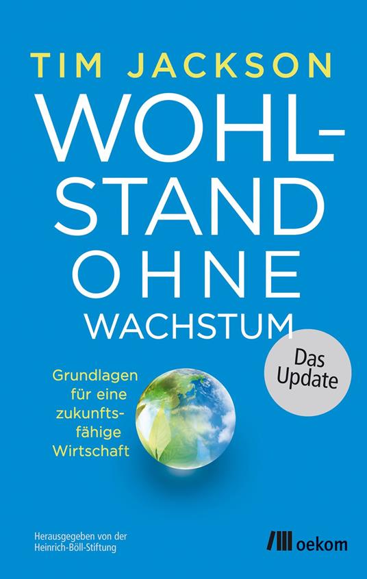 Wohlstand ohne Wachstum – das Update