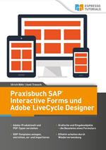 Praxisbuch SAP Interactive Forms und Adobe LiveCycle Designer