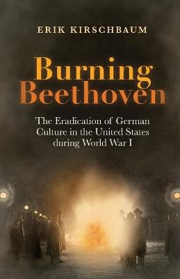 Burning Beethoven - Erik Kirschbaum - cover