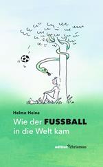 Wie der Fußball in die Welt kam