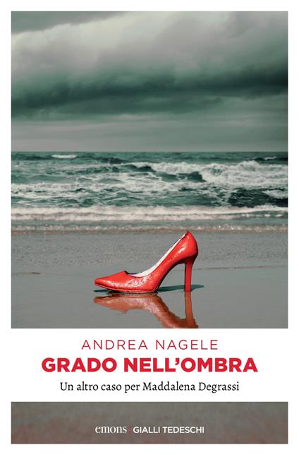 Grado nell'ombra - Andrea Nagele,Monica Pesetti - ebook