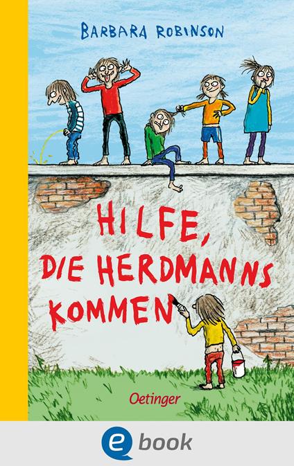 Hilfe, die Herdmanns kommen 1 - Barbara Robinson,Anke Kuhl,Nele Maar,Paul Maar - ebook