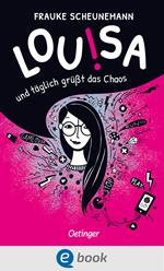 Louisa. Und täglich grüßt das Chaos