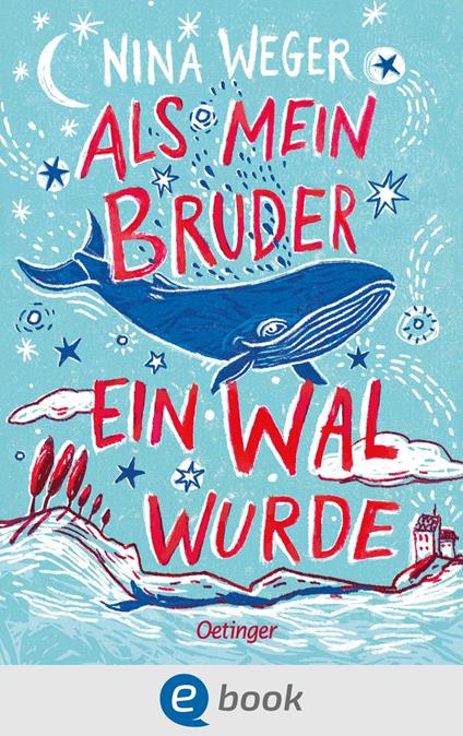 Als mein Bruder ein Wal wurde - Nina Weger,Eva Schöffmann-Davidov - ebook