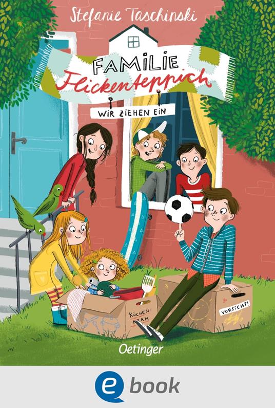 Familie Flickenteppich 1. Wir ziehen ein - Stefanie Taschinski,Anne-Kathrin Behl - ebook