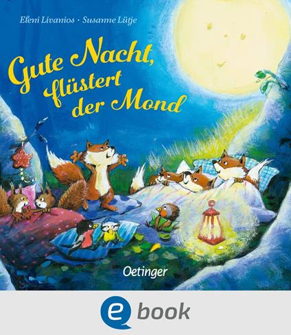 Gute Nacht, flüstert der Mond - Susanne Lütje,Eleni Livanios - ebook