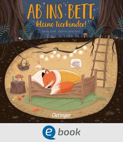 Ab ins Bett, kleine Tierkinder! - Kathrin Lena Orso,Sandy Lohß - ebook