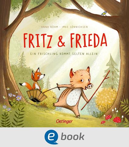 Fritz und Frieda - Anna Böhm,Imke Sönnichsen - ebook