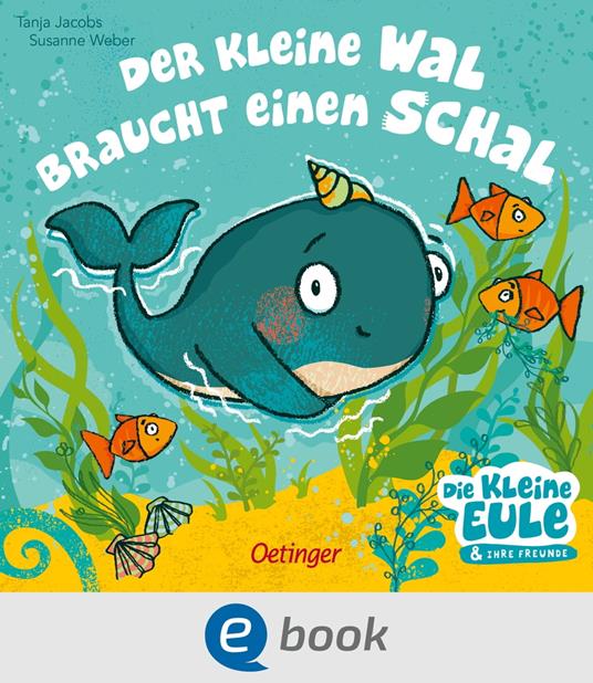 Der kleine Wal braucht einen Schal - Susanne Weber,Tanja Jacobs - ebook