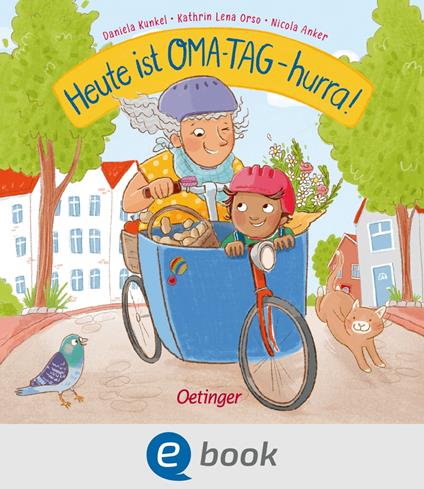 Heute ist Oma-Tag – hurra! - Nicola Anker,Kathrin Lena Orso,Daniela Kunkel - ebook