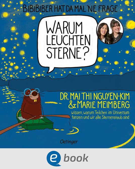 BiBiBiber hat da mal 'ne Frage. Warum leuchten Sterne? - Marie Meimberg,Mai Thi Nguyen-Kim - ebook