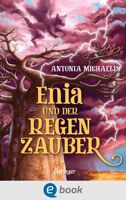 Enia und der Regenzauber - Antonia Michaelis,Sanna Wandtke - ebook