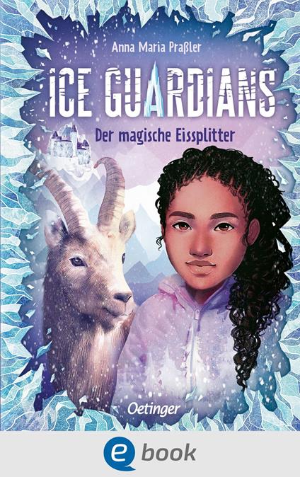 Ice Guardians 2. Der magische Eissplitter - Anna Maria Praßler,Kim Ekdahl - ebook