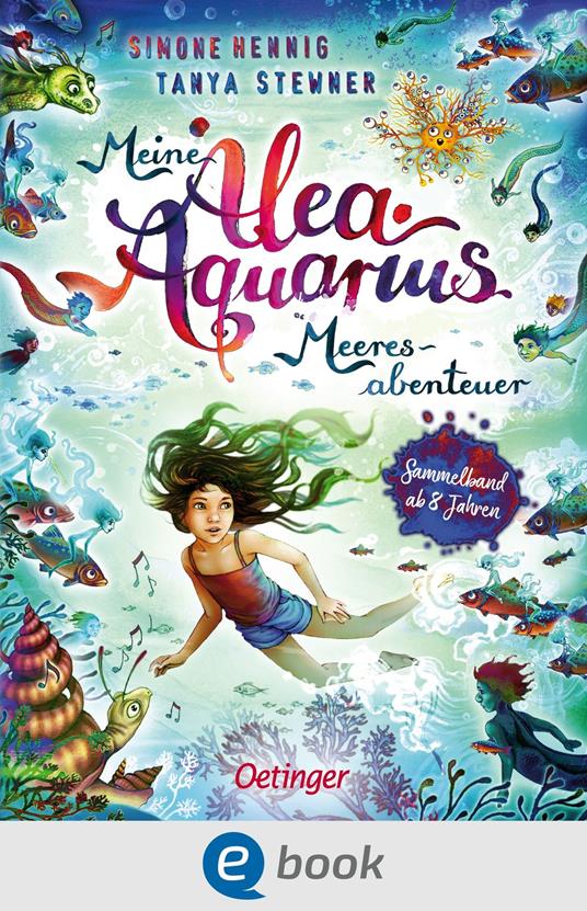Meine Alea Aquarius Meeres-Abenteuer - Simone Hennig,Tanya Stewner,Claudia Carls - ebook