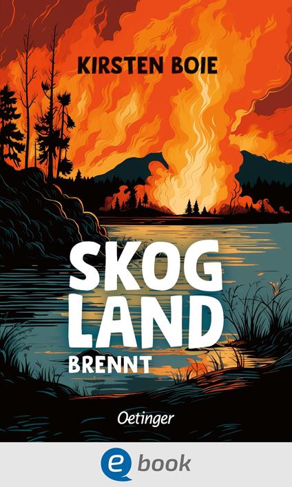 Skogland 3. Skogland brennt - Kirsten Boie - ebook
