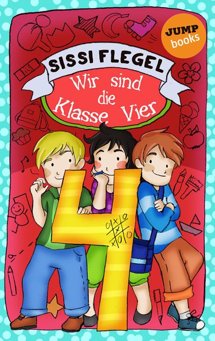 Schülerstreich und Lehrerschreck - Band 2: Wir sind die Klasse Vier - Sissi Flegel - ebook