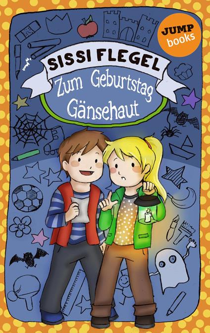 Emil und seine Freunde - Band 2: Zum Geburtstag Gänsehaut - Sissi Flegel - ebook