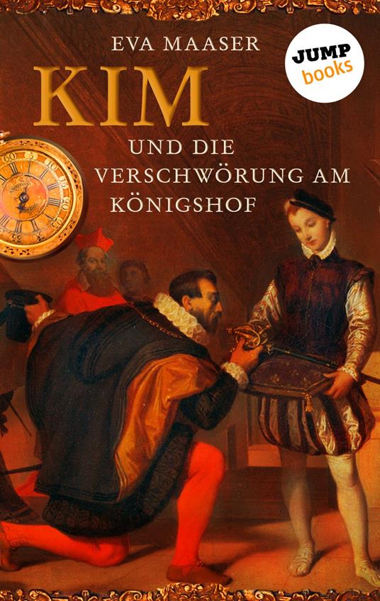 Kim und die Verschwörung am Königshof - Band 1 - Eva Maaser - ebook