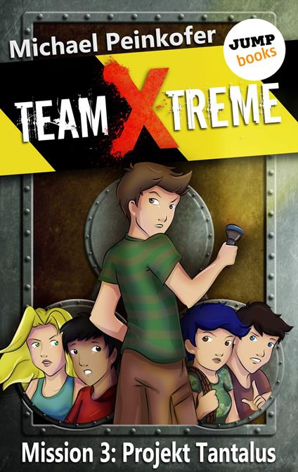 TEAM X-TREME - Mission 3: Projekt Tantalus - Michael Peinkofer - ebook