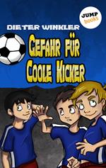 Gefahr für Coole Kicker - Band 3