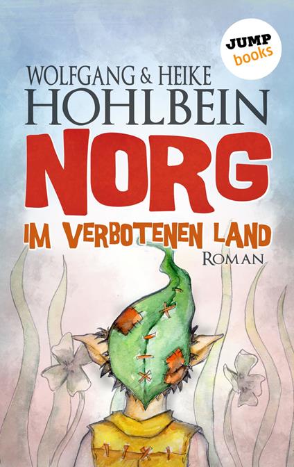 NORG - Erster Roman: Im verbotenen Land - Heike Hohlbein,Wolfgang Hohlbein - ebook