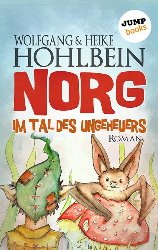 NORG - Zweiter Roman: Im Tal des Ungeheuers - Heike Hohlbein,Wolfgang Hohlbein - ebook