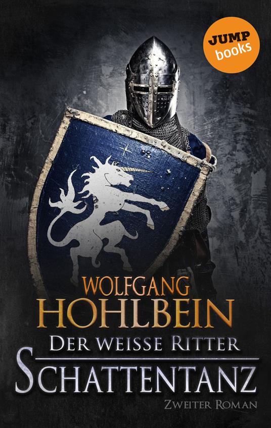 Der weiße Ritter - Zweiter Roman: Schattentanz - Wolfgang Hohlbein - ebook