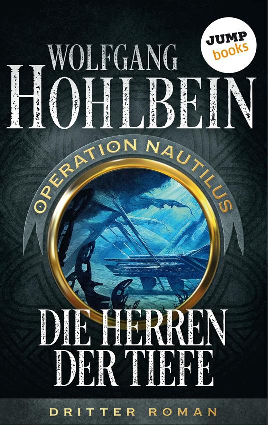 Die Herren der Tiefe: Operation Nautilus - Dritter Roman - Wolfgang Hohlbein - ebook