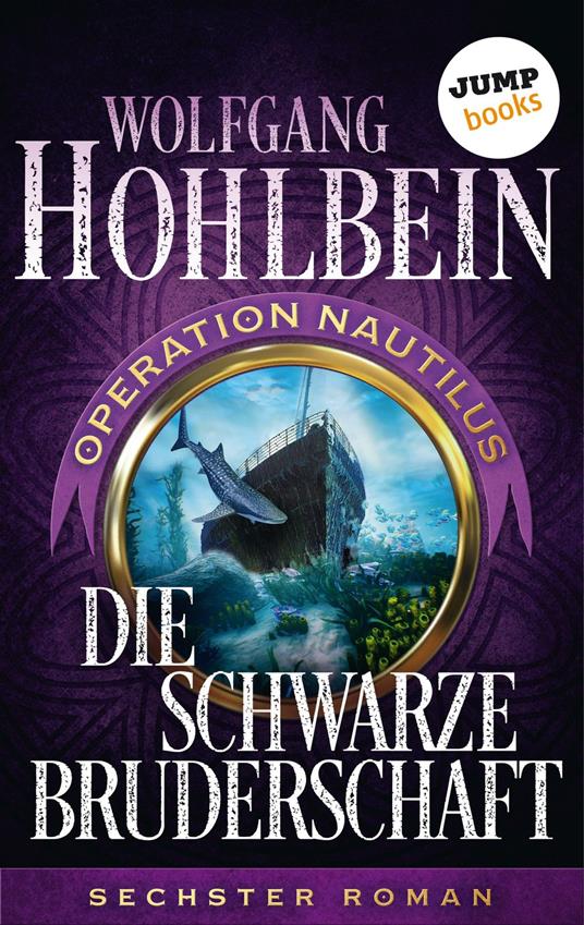 Die schwarze Bruderschaft: Operation Nautilus - Sechster Roman - Wolfgang Hohlbein - ebook