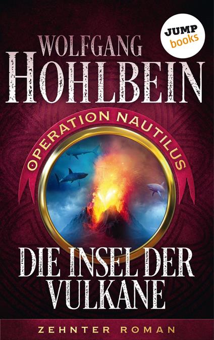 Die Insel der Vulkane: Operation Nautilus - Zehnter Roman - Wolfgang Hohlbein - ebook