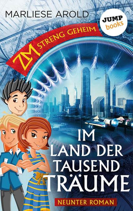 ZM - streng geheim: Neunter Roman: Im Land der tausend Träume - Marliese Arold - ebook